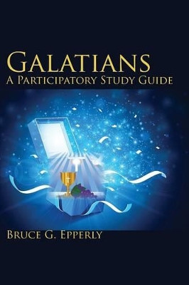 Galatians; A Participatory Study Guide by Bruce G Epperly 9781631991691