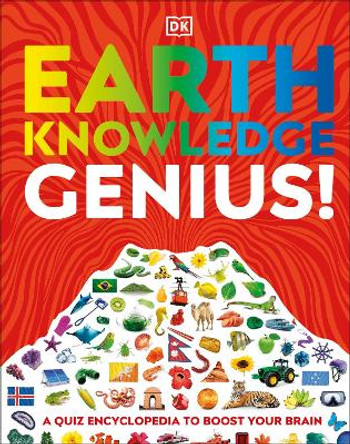Earth Knowledge Genius!: A Quiz Encyclopedia to Boost Your Brain by DK