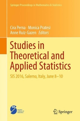 Studies in Theoretical and Applied Statistics: SIS 2016, Salerno, Italy, June 8-10 by Cira Perna 9783319739052