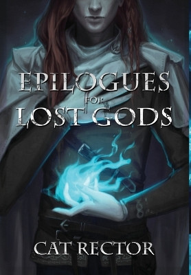 Epilogues for Lost Gods by Cat Rector 9781778076312