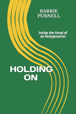Holding on by Barrie Purnell 9781999366469