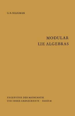 Modular Lie Algebras by Geoge B. Seligman 9783642949876