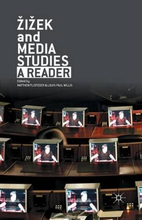 Zizek and Media Studies: A Reader by Matthew Flisfeder 9781349474097