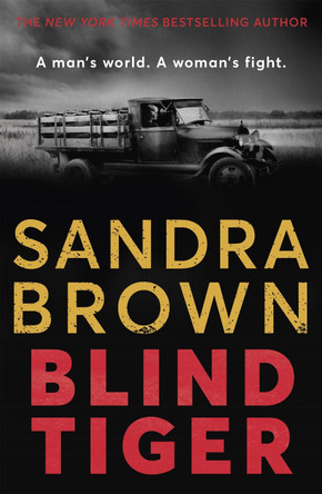 Blind Tiger: a gripping historical novel full of twists and turns to keep you hooked in 2021 Sandra Brown 9781529341751