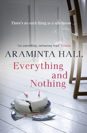 Everything and Nothing by Araminta Hall