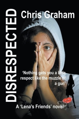 Disrespected by Chris Graham 9798224813407