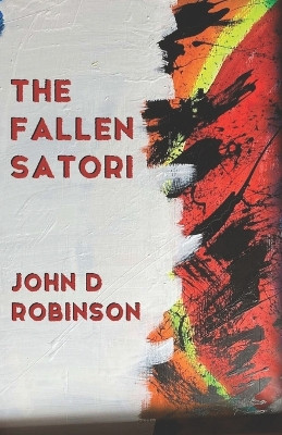 Fallen Satori by John D Robinson 9789395224284