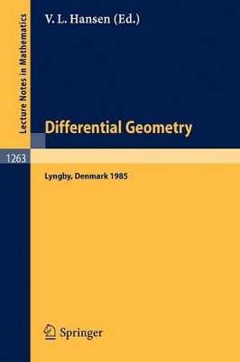 Differential Geometry: Proceedings of the Nordic Summer School held in Lyngby, Denmark, Jul. 29-Aug. 9, 1985 by Vagn Lundsgaard Hansen 9783540180128
