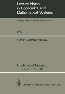 Input-Output Modeling: Proceedings of the Sixth IIASA (International Institute for Applied Systems Analysis) Task Force Meeting on Input-Output Modeling Held in Warsaw, Poland, December 16-18, 1985 by Iouri Tchijov 9783540181941