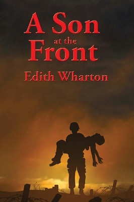 A Son at the Front by Edith Wharton 9781515439967