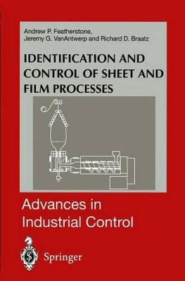 Identification and Control of Sheet and Film Processes by Andrew P. Featherstone 9781447111344