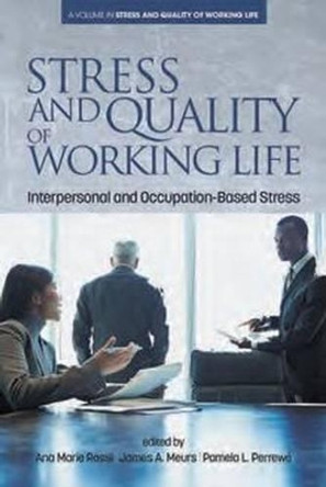 Stress and Quality of Working Life: Interpersonal and Occupation-Based Stress by Ana Maria Rossi 9781681233390