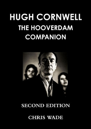 Hugh Cornwell Hoover Dam Companion 2012 Edition by Chris Wade 9781470919603