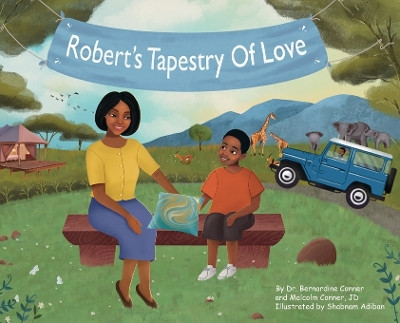 Robert's Tapestry of Love by Bernardine Conner 9781665300339