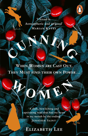 Cunning Women: A feminist tale of forbidden love after the witch trials Elizabeth Lee 9781529156805
