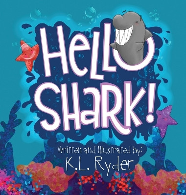 Hello Shark by K L Ryder 9798986544915