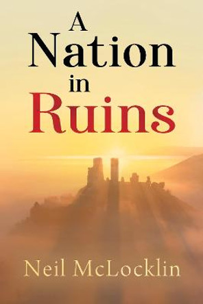 A Nation in Ruins by Neil McLocklin