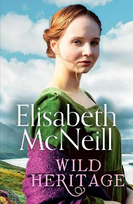 Wild Heritage: An uplifting tale of friendship and family life Elisabeth McNeill 9781800327917