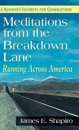 Meditations from the Breakdown Lane: Running Across America by James E Shapiro 9781635618099 Meditations from the Breakdown Lane: Running Across America by James E Shapiro 9781635618099