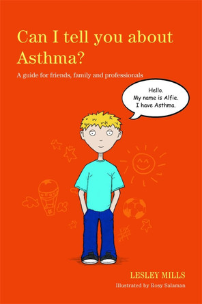Can I tell you about Asthma?: A Guide for Friends, Family and Professionals by Lesley Mills