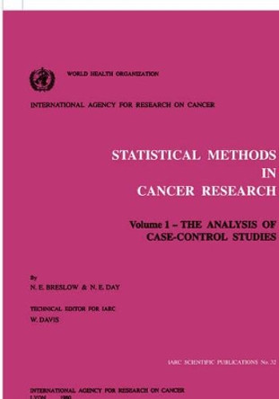 Statistical Methods in Cancer Research: v.1: The Analysis of Case-control Studies by Norman E. Breslow 9789283201328