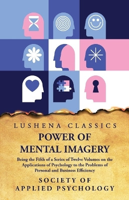Power of Mental Imagery by Society of Applied Psychology 9798890960474