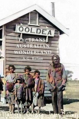 The Trans-Australia Wonderland by A.G. Bolam 9781923024021