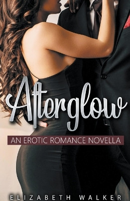 Afterglow by Elizabeth Walker 9798223833970