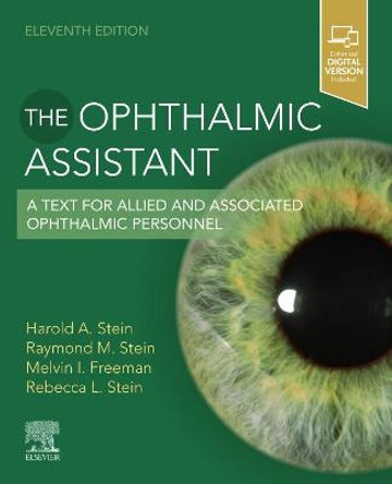 The Ophthalmic Assistant: A Text for Allied and Associated Ophthalmic Personnel by Harold A. Stein