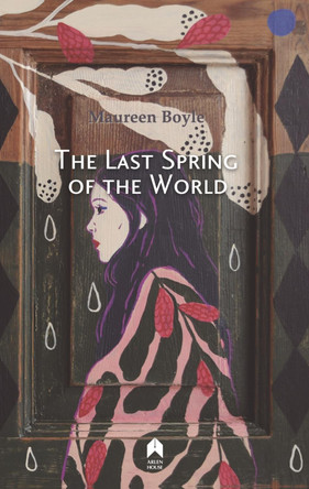 The Last Spring of the World by Maureen Boyle 9781851322725