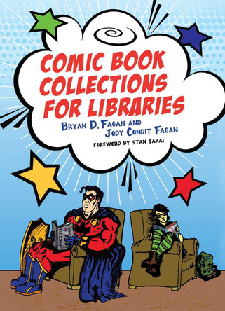 Comic Book Collections for Libraries by Bryan D. Fagan 9781598845112