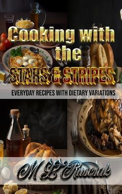 Cooking with the Stars & Stripes by M L Ruscsak 9798889900146
