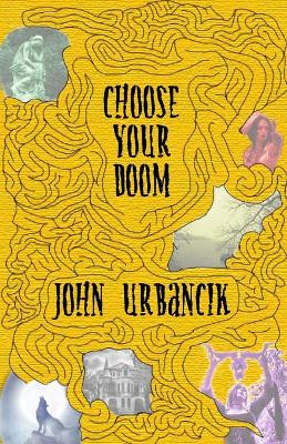 Choose Your Doom by John Urbancik 9781951522063