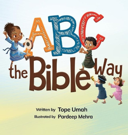 ABC the Bible Way by Tope Umah 9781735359007