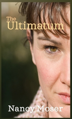 The Ultimatum by Nancy Moser 9781961907386