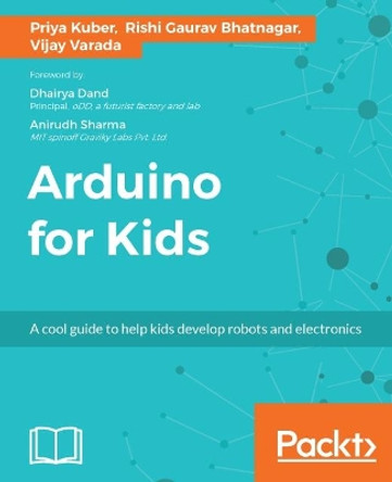 Arduino for Kids by Priya Kuber 9781785884818
