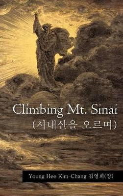 Climbing Mt. Sinai ( ) by Young Hee Kim-Chang ( ) 9781466921726