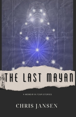 The Last Mayan by Chris Jansen 9781735017297