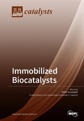Immobilized Biocatalysts by Peter Grunwald 9783038973188