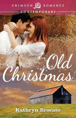 Old Christmas by Kathryn Brocato 9781440551642