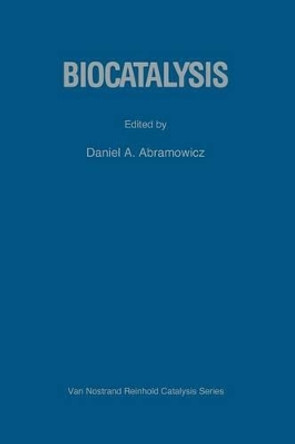 Biocatalysis by D. A. Abramowicz 9789401091268