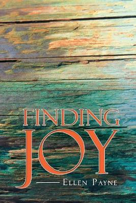 Finding Joy by Ellen Payne 9781504307604