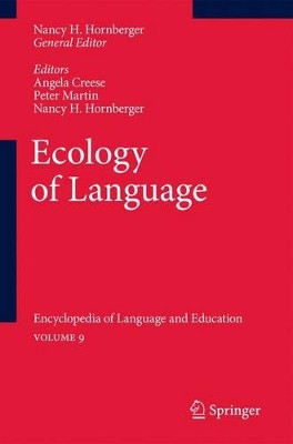 Ecology of Language: Encyclopedia of Language and Education Volume 9 by Angela Creese 9789048194919