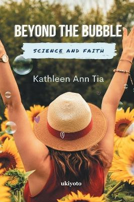 Beyond the Bubble by Kathleen Ann Tia 9789355971937