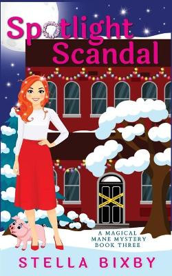 Spotlight Scandal by Stella Bixby 9781954367043