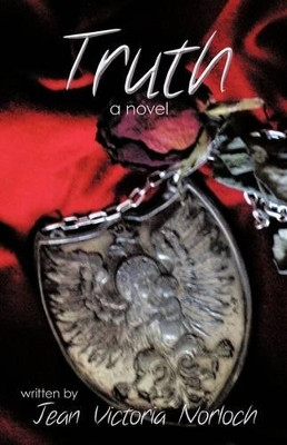 Truth: A Novel by Jean Victoria Norloch 9781426917554