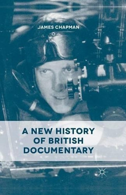 A New History of British Documentary by J. Chapman 9781349352098