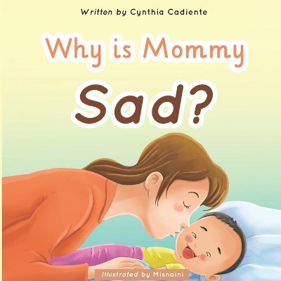 Why is Mommy Sad? by Misnaini 9781737098805