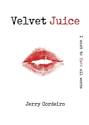 Velvet Juice by Jerry Cordeiro 9781773542935