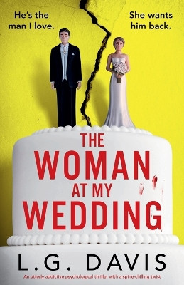 The Woman at My Wedding: An utterly addictive psychological thriller with a spine-chilling twist by L G Davis 9781835253090